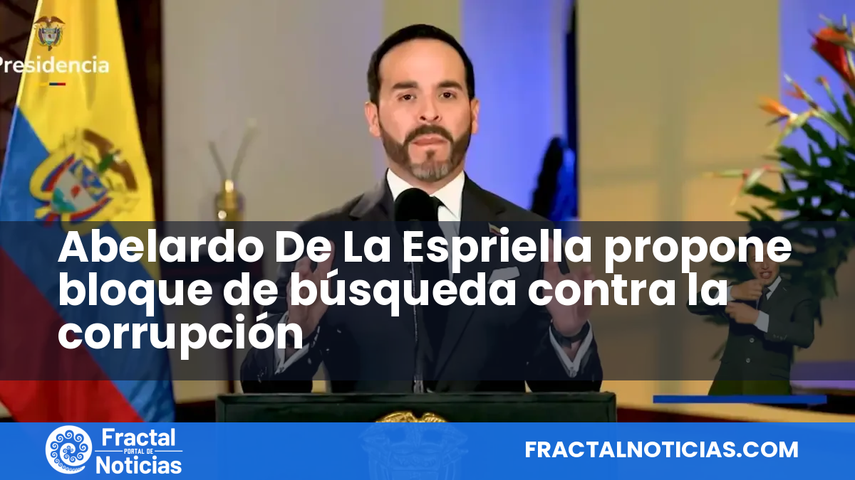 Abelardo De La Espriella propone bloque de búsqueda contra la corrupción — Fractal Noticias