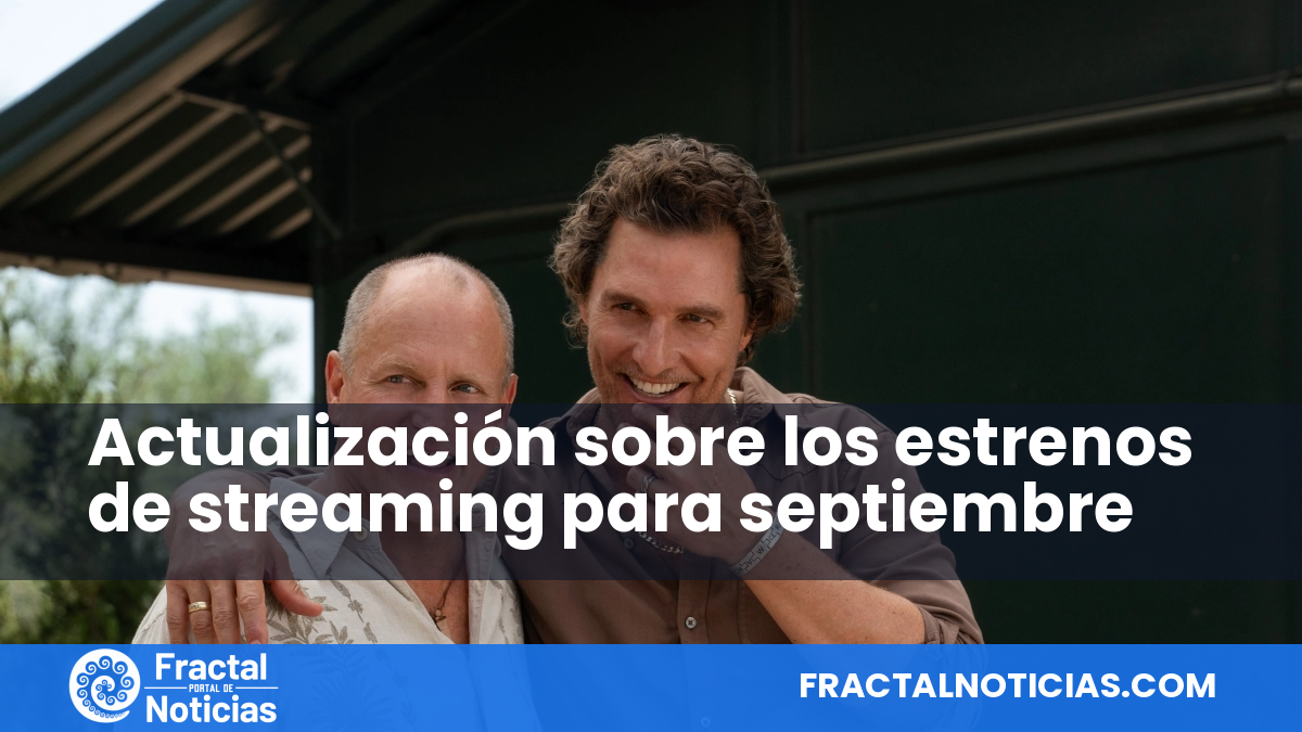 Actualización sobre los estrenos de streaming para septiembre — Fractal Noticias