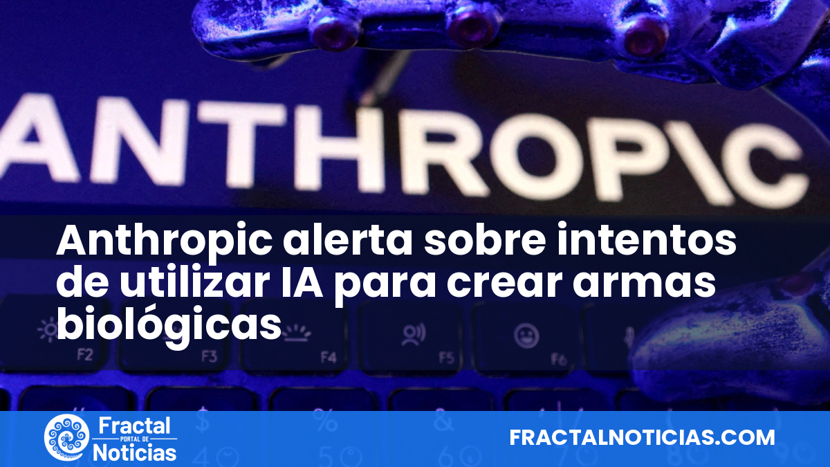 Anthropic alerta sobre intentos de utilizar IA para crear armas biológicas — Fractal Noticias