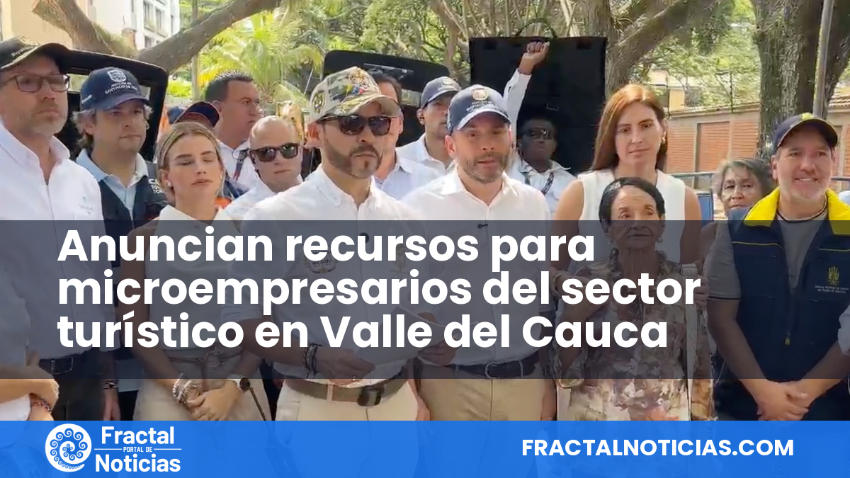 Anuncian recursos para microempresarios del sector turístico en Valle del Cauca — Fractal Noticias
