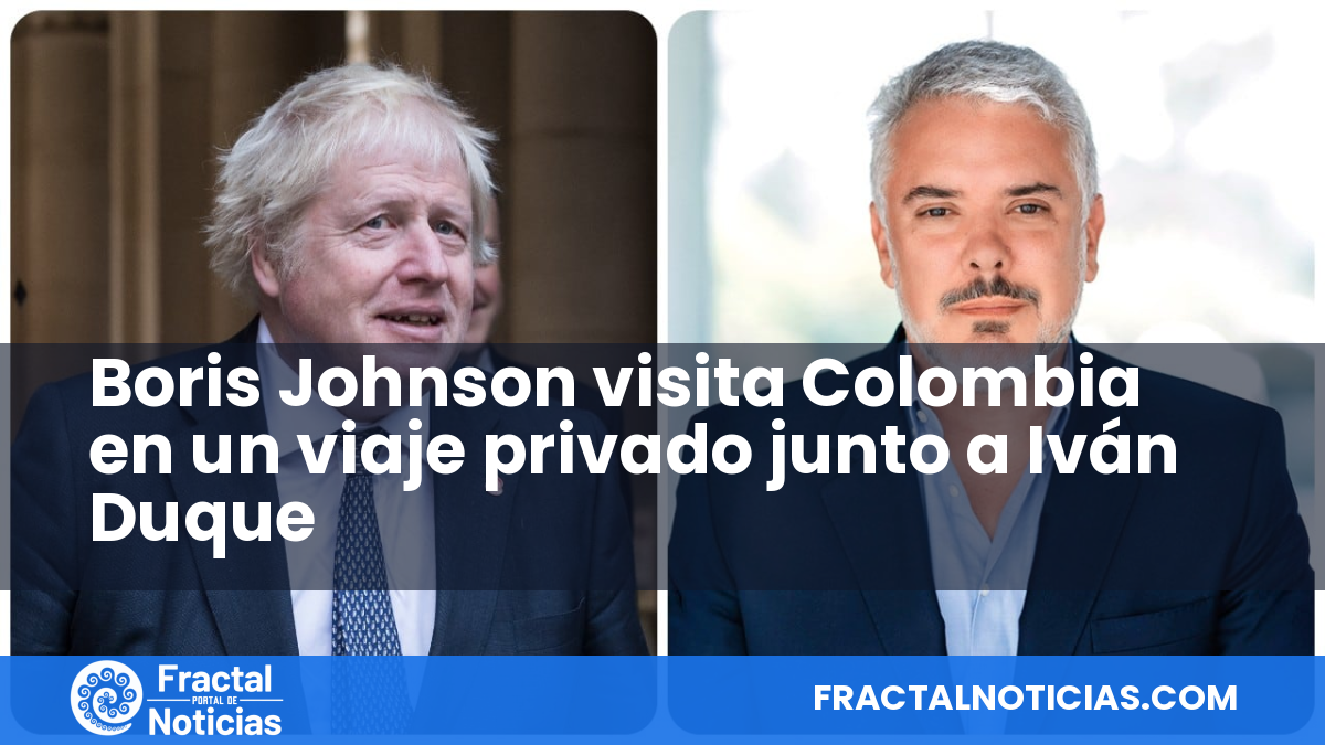 Boris Johnson visita Colombia en un viaje privado junto a Iván Duque — Fractal Noticias
