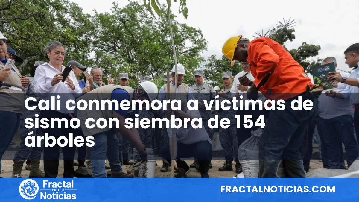 Cali conmemora a víctimas de sismo con siembra de 154 árboles — Fractal Noticias