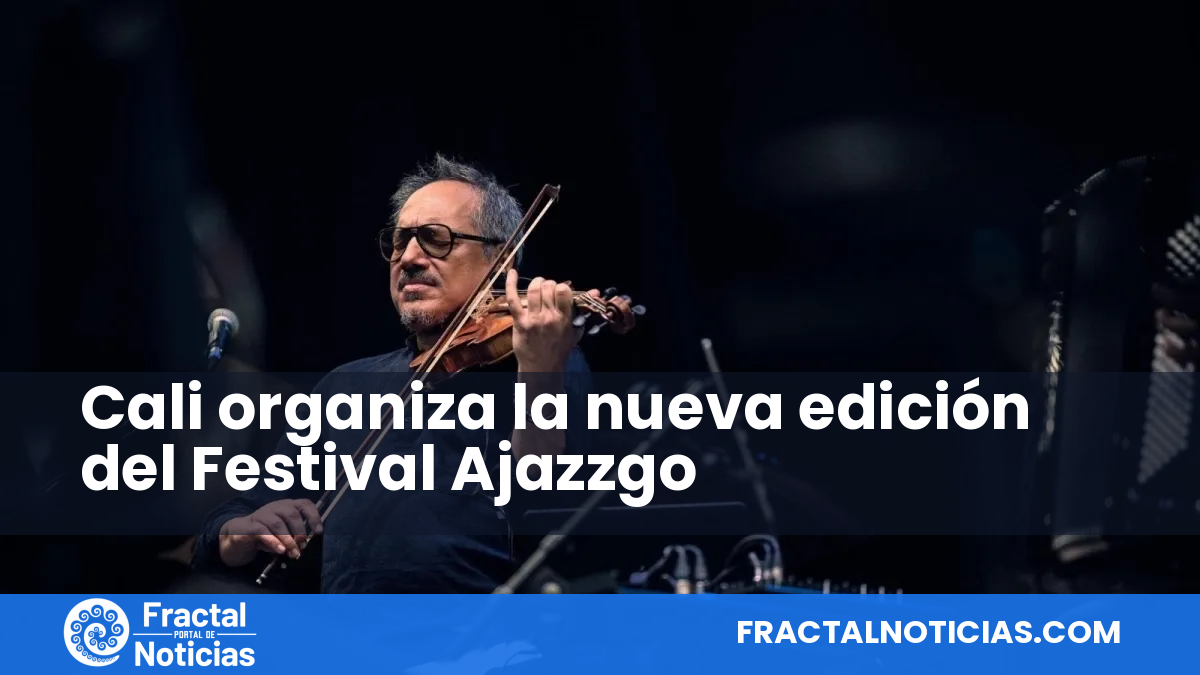 Cali organiza la nueva edición del Festival Ajazzgo — Fractal Noticias