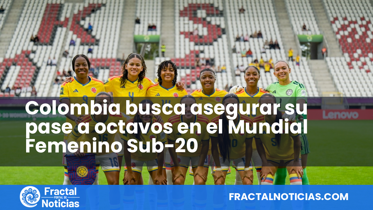Colombia busca asegurar su pase a octavos en el Mundial Femenino Sub-20 — Fractal Noticias