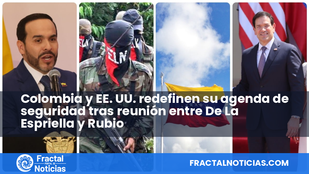 Colombia y EE. UU. redefinen su agenda de seguridad tras reunión entre De La Espriella y Rubio — Fractal Noticias
