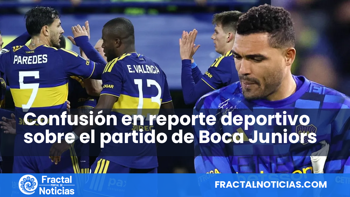Confusión en reporte deportivo sobre el partido de Boca Juniors — Fractal Noticias