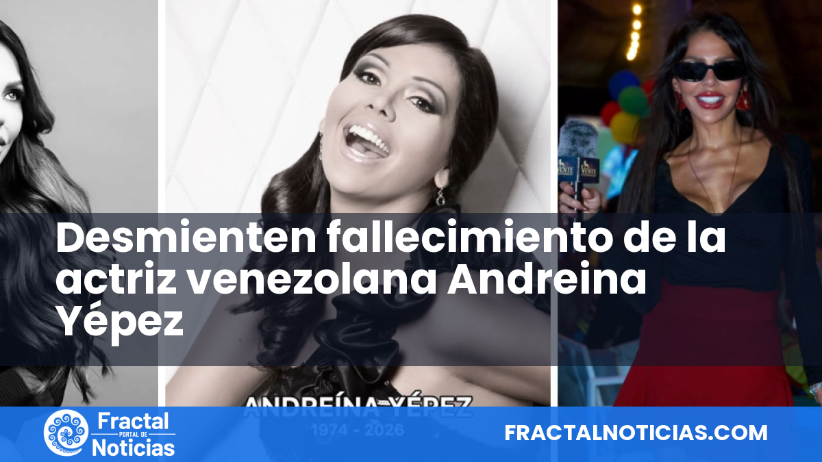 Desmienten fallecimiento de la actriz venezolana Andreina Yépez — Fractal Noticias