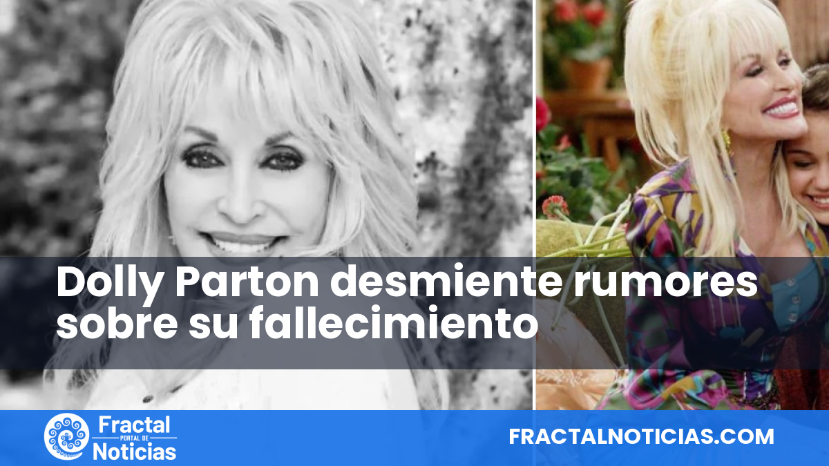 Dolly Parton desmiente rumores sobre su fallecimiento — Fractal Noticias