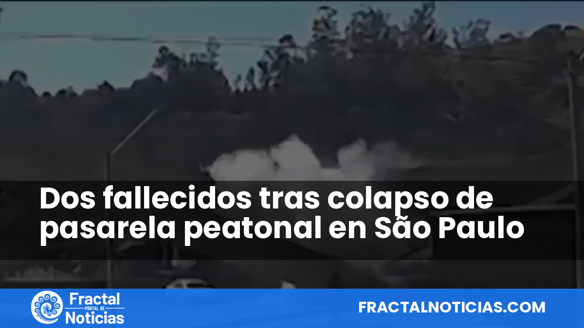 Dos fallecidos tras colapso de pasarela peatonal en São Paulo — Fractal Noticias