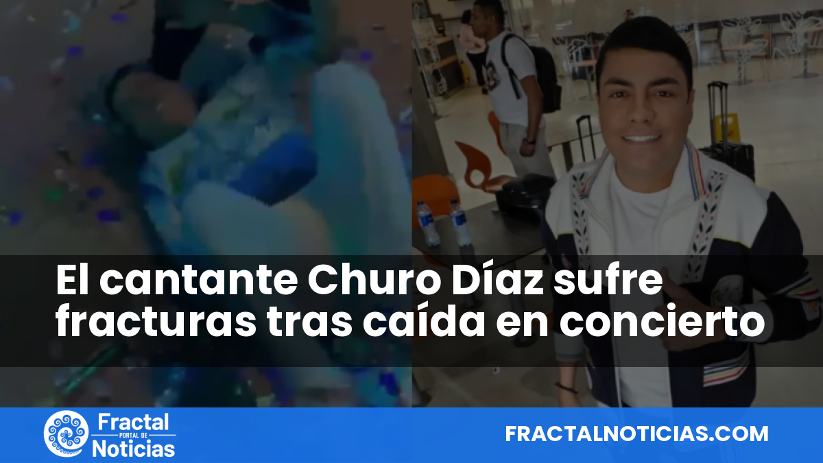El cantante Churo Díaz sufre fracturas tras caída en concierto — Fractal Noticias