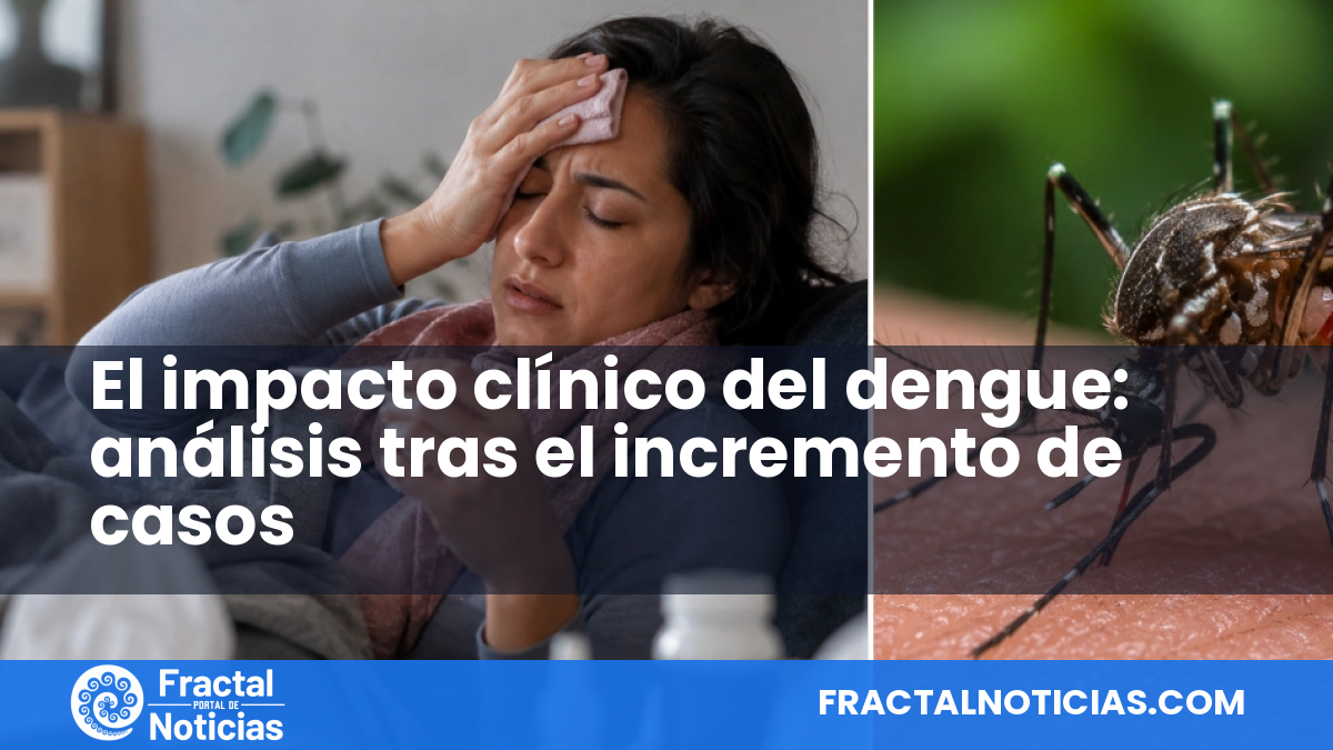 El impacto clínico del dengue: análisis tras el incremento de casos — Fractal Noticias