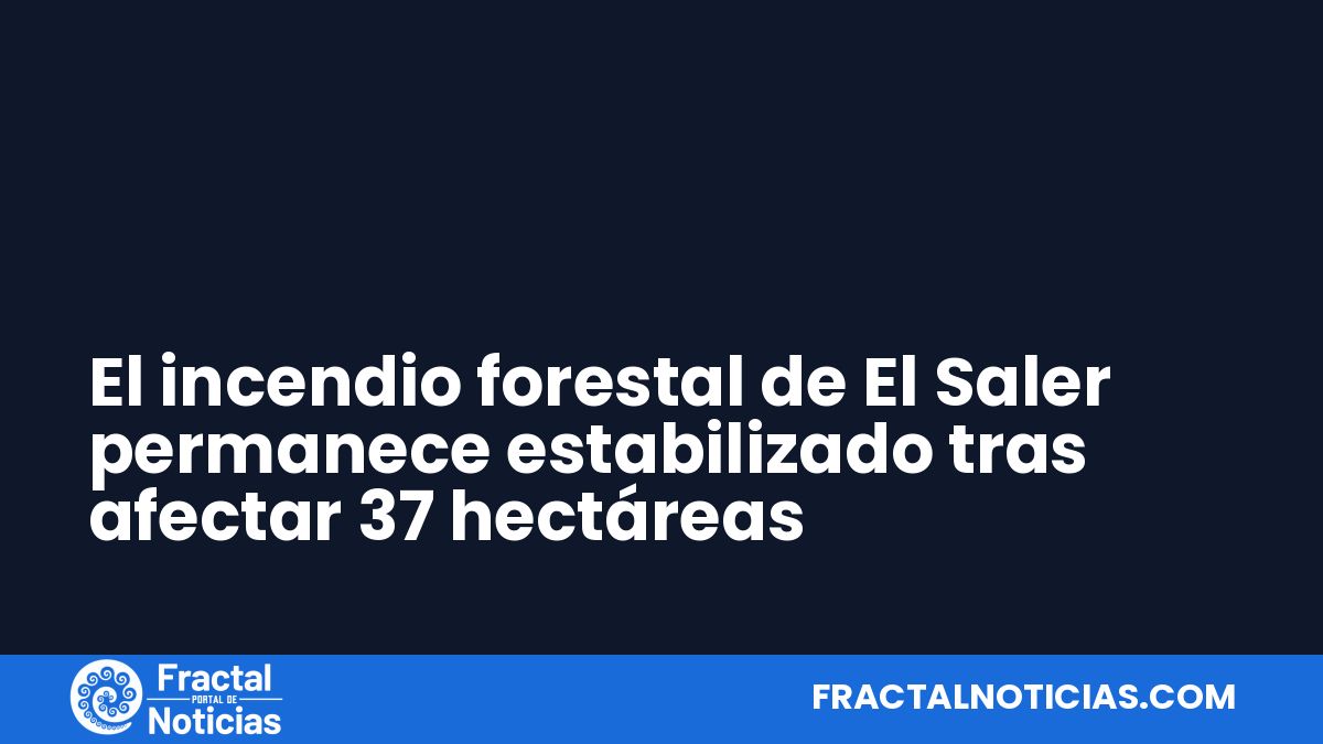 El incendio forestal de El Saler permanece estabilizado tras afectar 37 hectáreas — Fractal Noticias