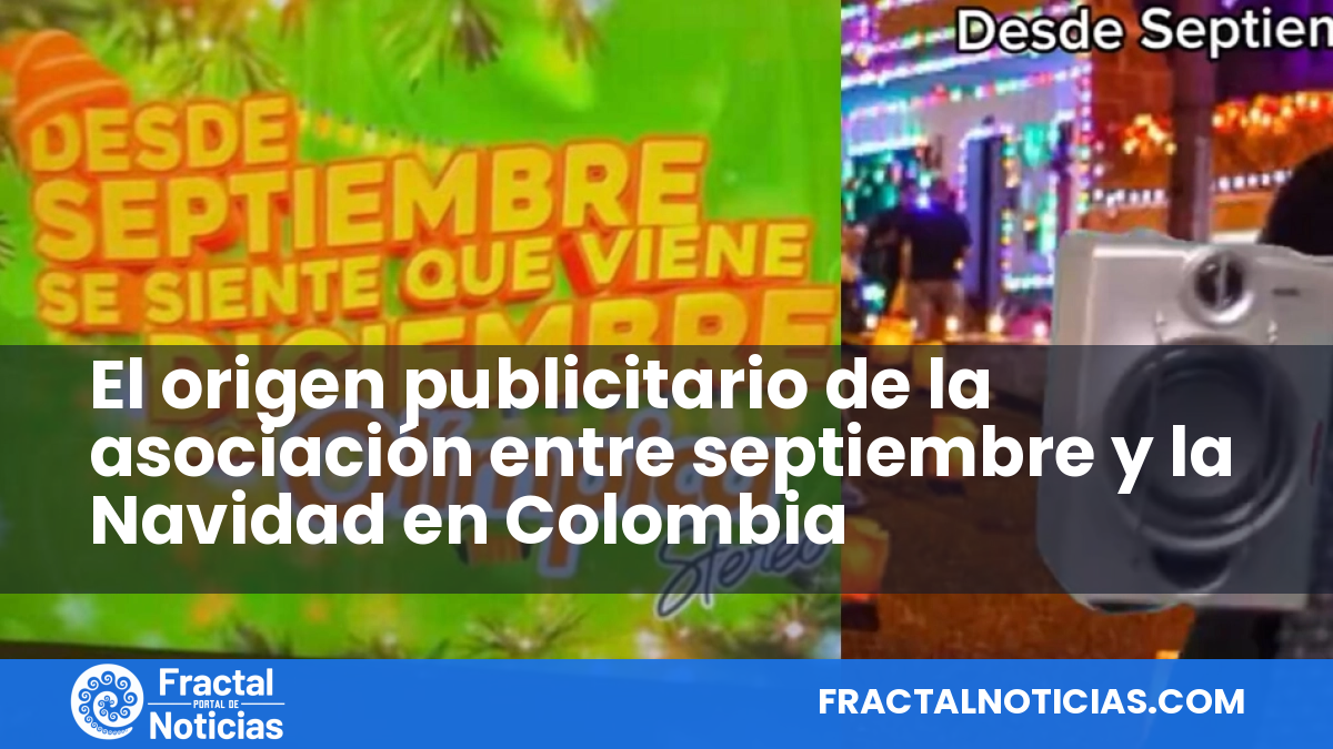 El origen publicitario de la asociación entre septiembre y la Navidad en Colombia — Fractal Noticias