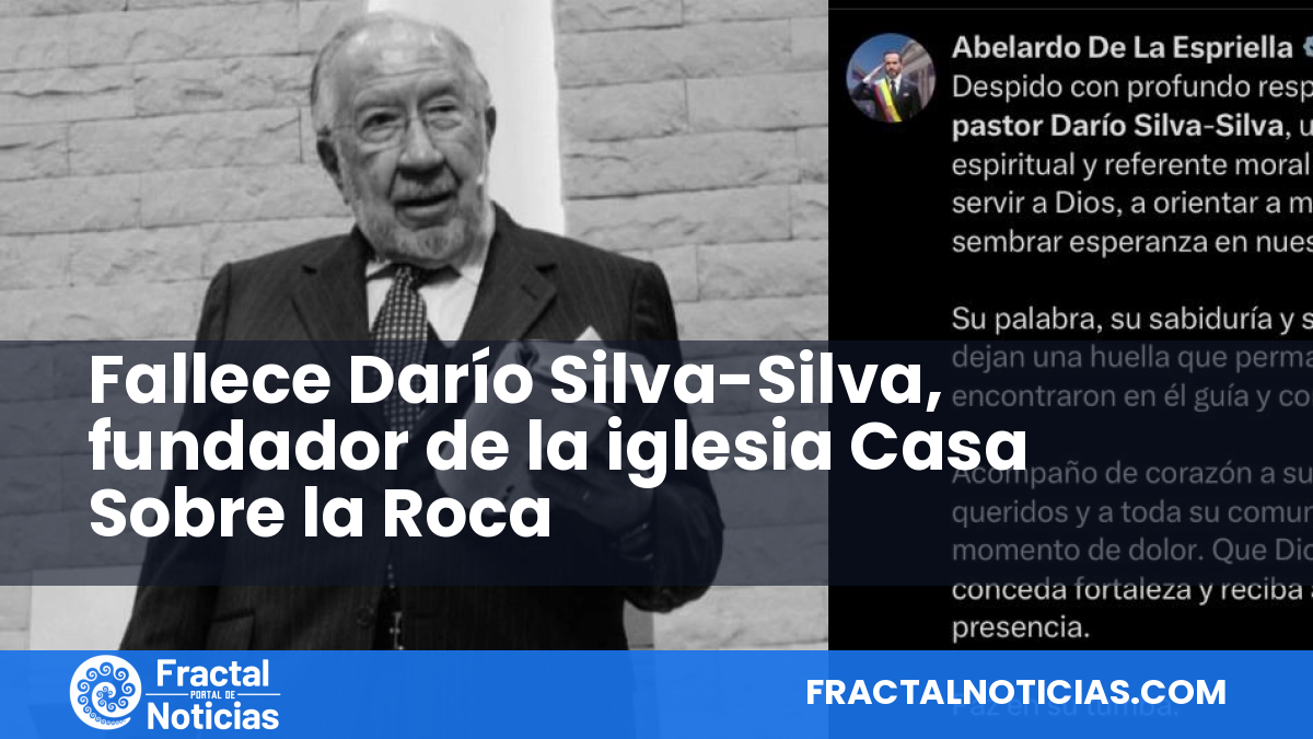 Fallece Darío Silva-Silva, fundador de la iglesia Casa Sobre la Roca — Fractal Noticias