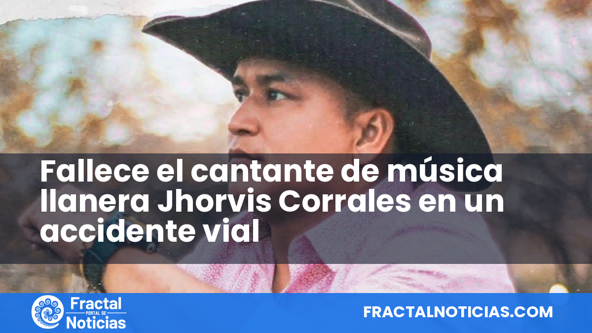 Fallece el cantante de música llanera Jhorvis Corrales en un accidente vial — Fractal Noticias