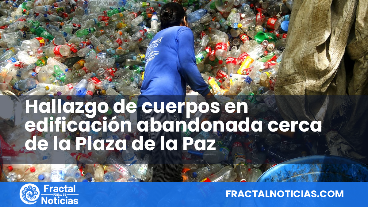 Hallazgo de cuerpos en edificación abandonada cerca de la Plaza de la Paz — Fractal Noticias