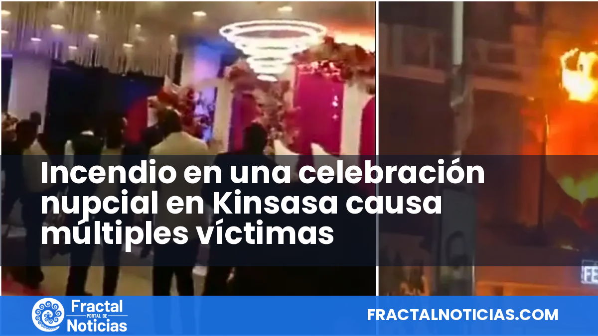 Incendio en una celebración nupcial en Kinsasa causa múltiples víctimas — Fractal Noticias
