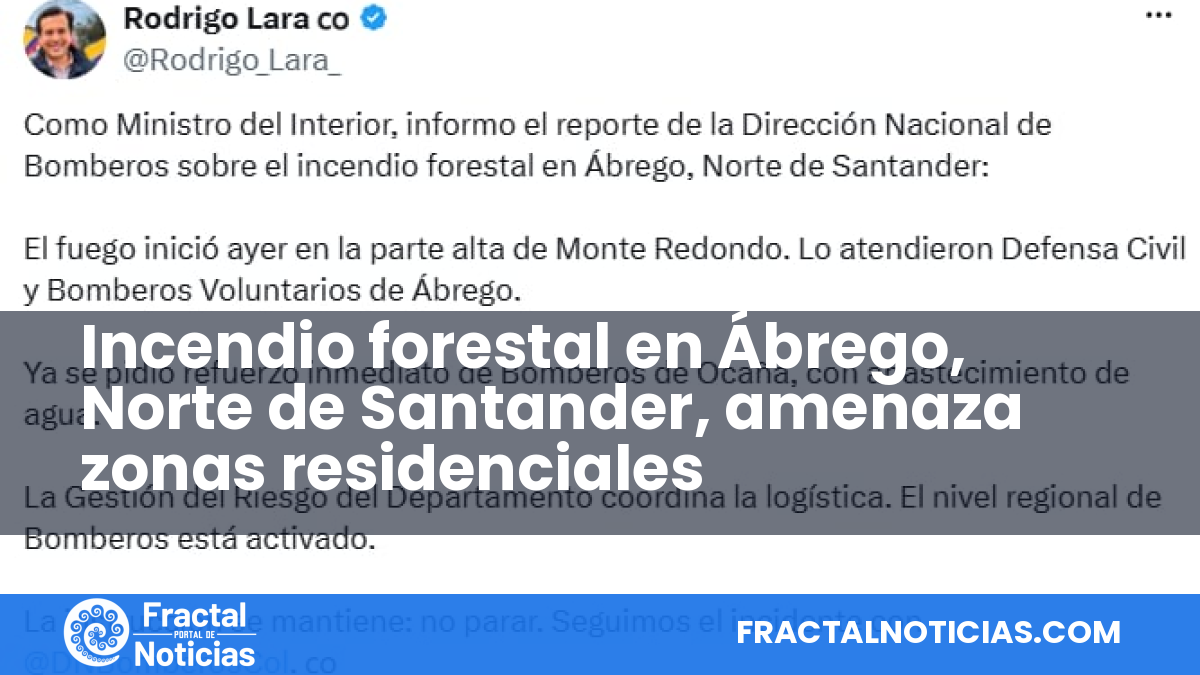 Incendio forestal en Ábrego, Norte de Santander, amenaza zonas residenciales — Fractal Noticias
