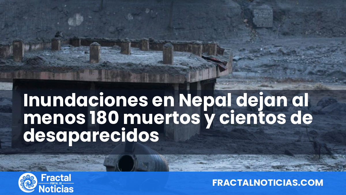 Inundaciones en Nepal dejan al menos 180 muertos y cientos de desaparecidos — Fractal Noticias