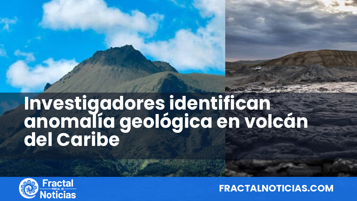 Investigadores identifican anomalía geológica en volcán del Caribe — Fractal Noticias