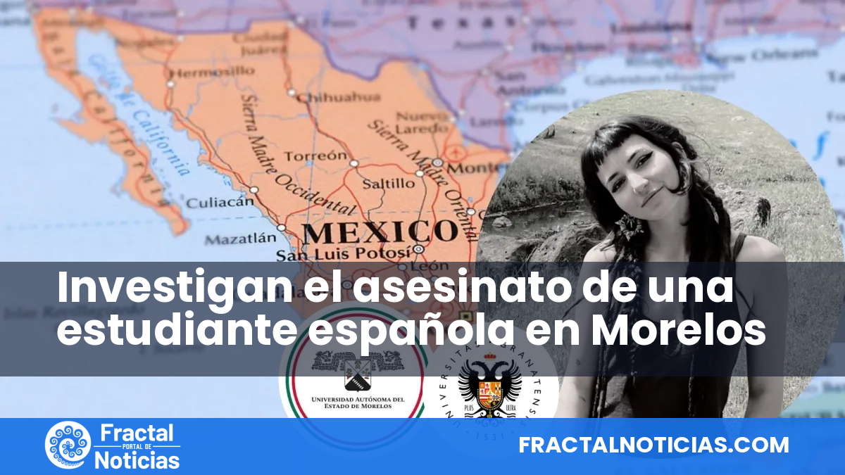 Investigan el asesinato de una estudiante española en Morelos — Fractal Noticias