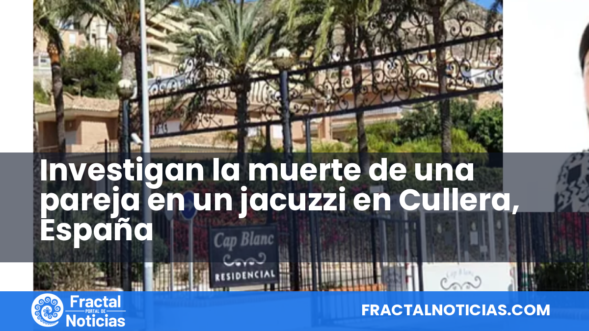 Investigan la muerte de una pareja en un jacuzzi en Cullera, España — Fractal Noticias