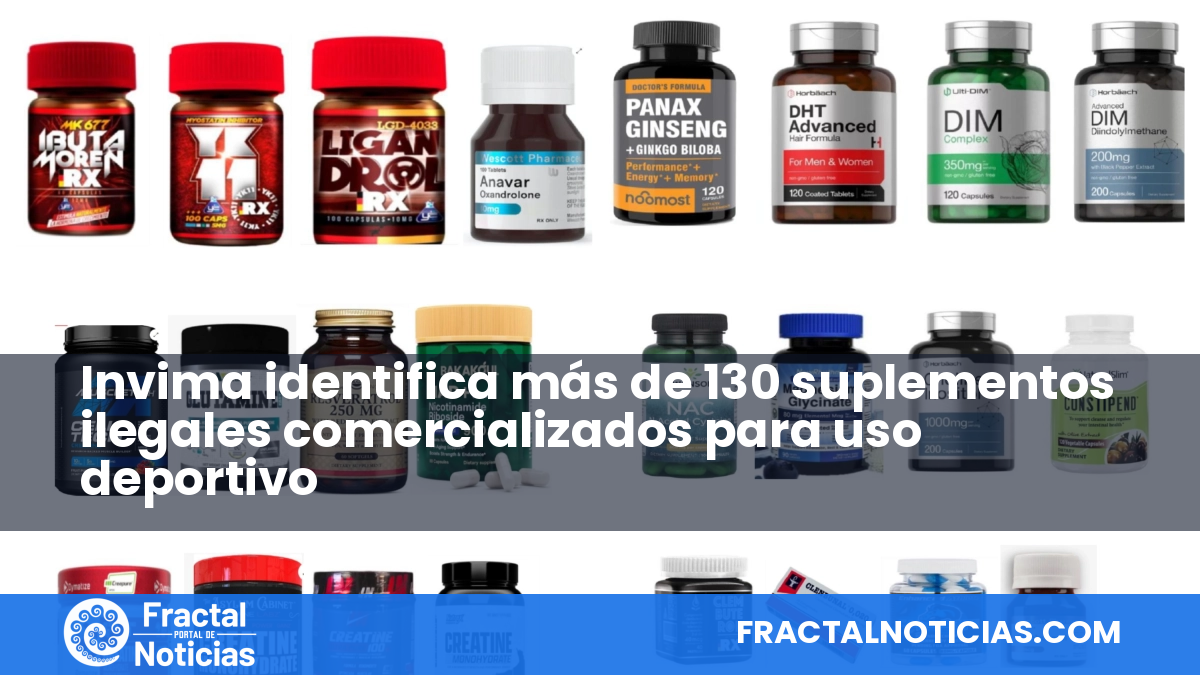 Invima identifica más de 130 suplementos ilegales comercializados para uso deportivo — Fractal Noticias