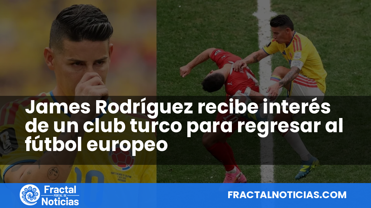 James Rodríguez recibe interés de un club turco para regresar al fútbol europeo — Fractal Noticias