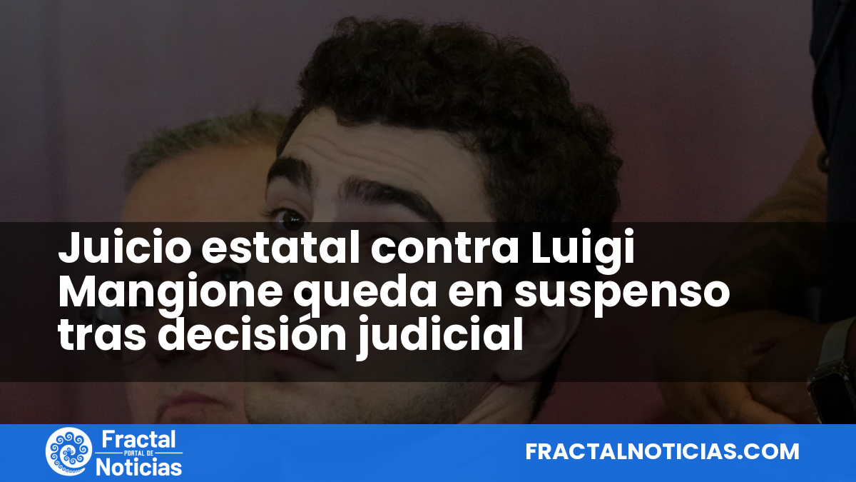 Juicio estatal contra Luigi Mangione queda en suspenso tras decisión judicial — Fractal Noticias