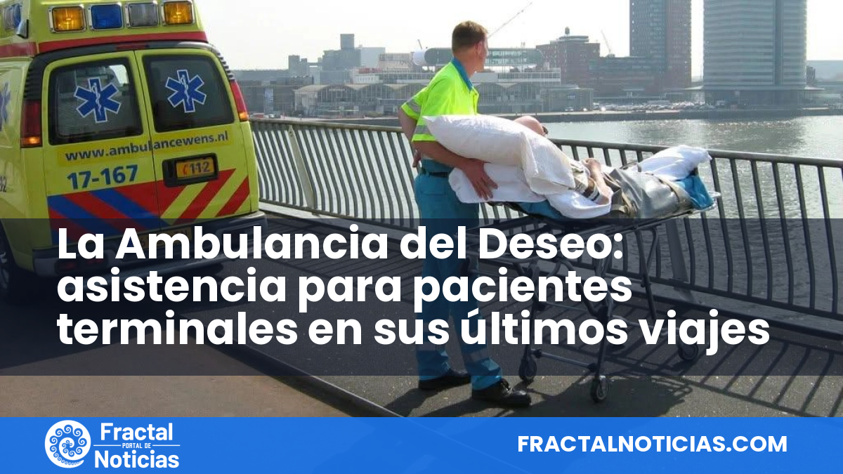 La Ambulancia del Deseo: asistencia para pacientes terminales en sus últimos viajes — Fractal Noticias