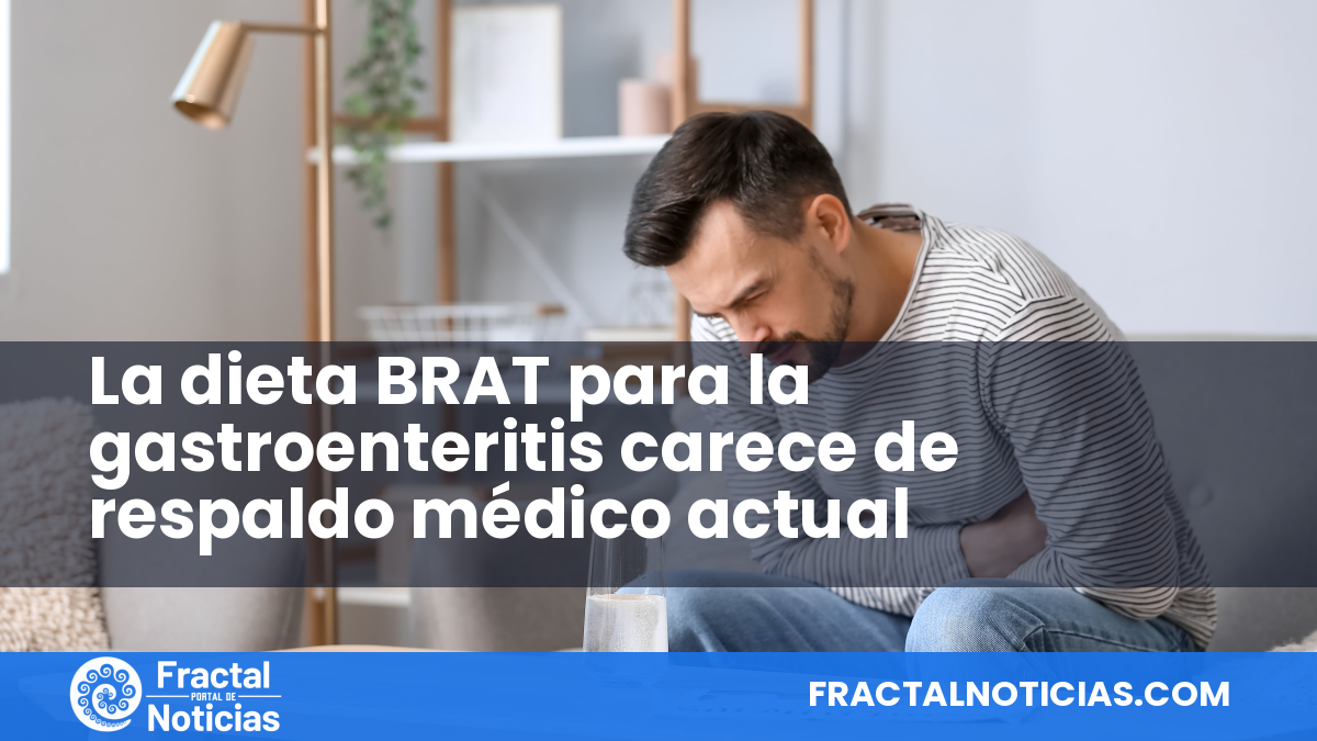 La dieta BRAT para la gastroenteritis carece de respaldo médico actual — Fractal Noticias