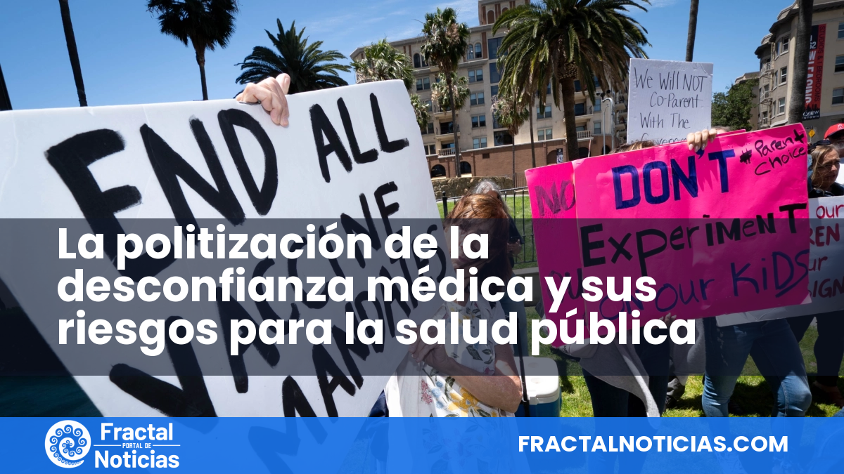 La politización de la desconfianza médica y sus riesgos para la salud pública — Fractal Noticias
