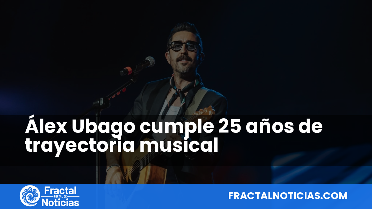 Álex Ubago cumple 25 años de trayectoria musical — Fractal Noticias