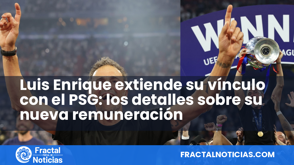 Luis Enrique extiende su vínculo con el PSG: los detalles sobre su nueva remuneración — Fractal Noticias