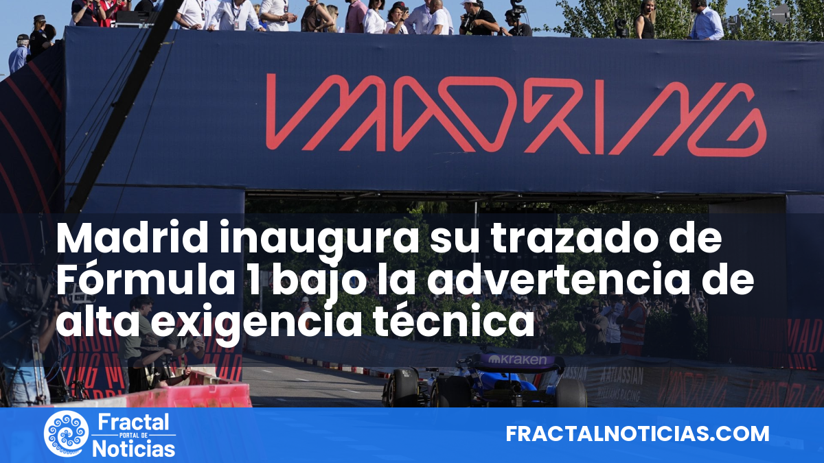 Madrid inaugura su trazado de Fórmula 1 bajo la advertencia de alta exigencia técnica — Fractal Noticias