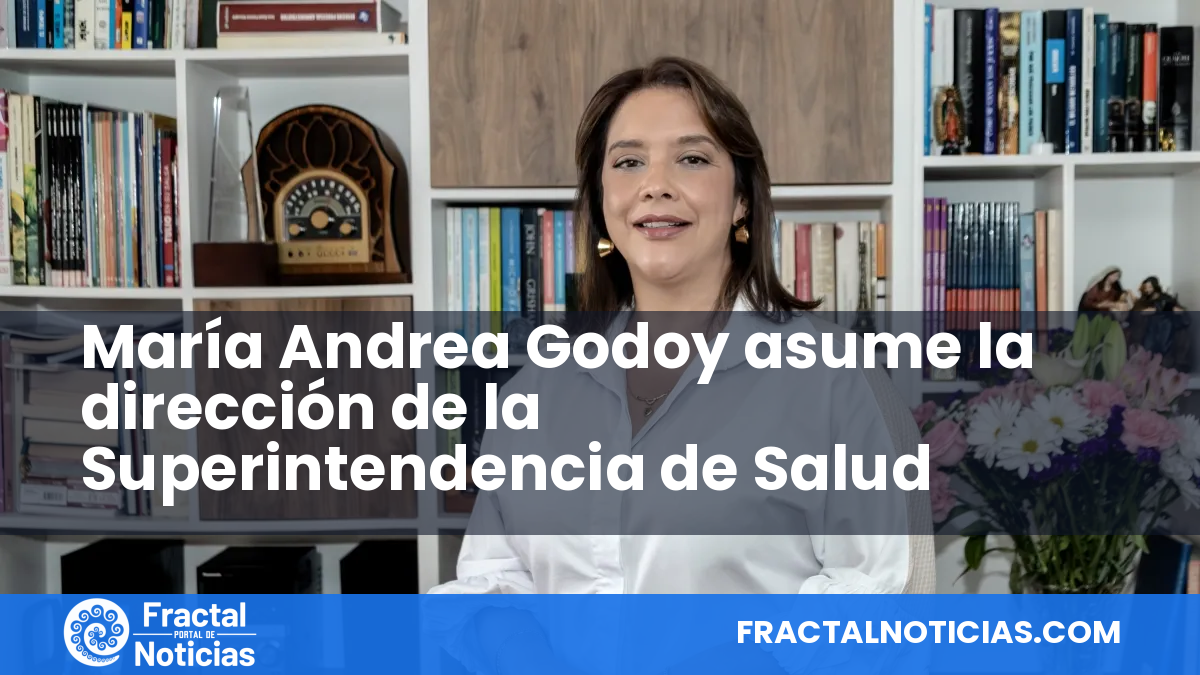 María Andrea Godoy asume la dirección de la Superintendencia de Salud — Fractal Noticias