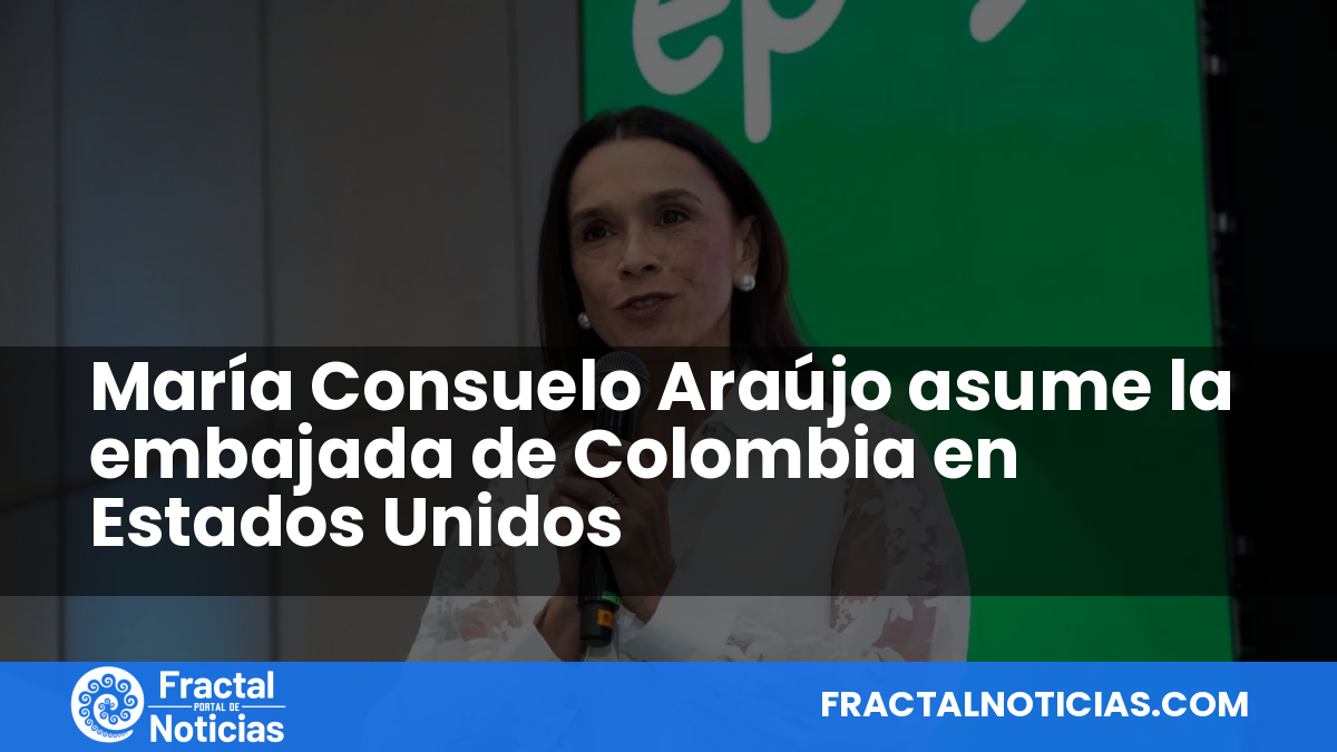 María Consuelo Araújo asume la embajada de Colombia en Estados Unidos — Fractal Noticias