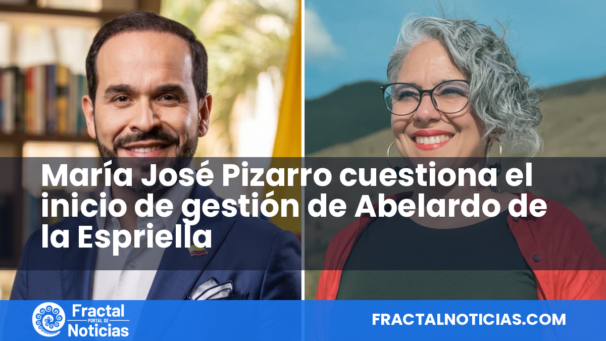 María José Pizarro cuestiona el inicio de gestión de Abelardo de la Espriella — Fractal Noticias