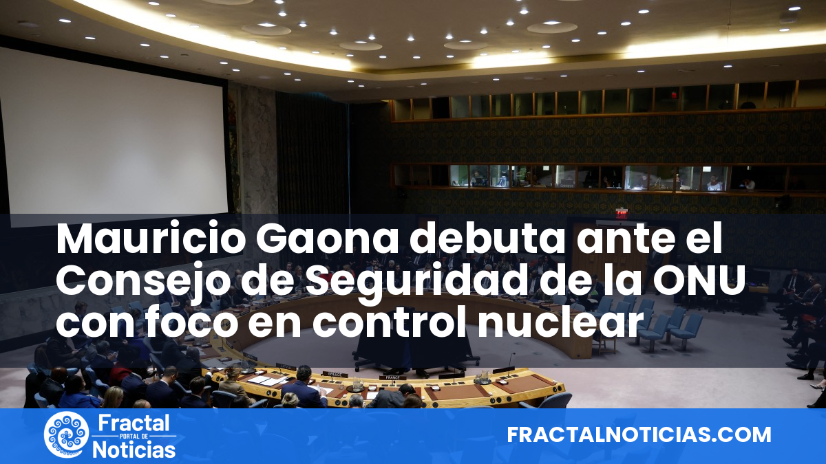 Mauricio Gaona debuta ante el Consejo de Seguridad de la ONU con foco en control nuclear — Fractal Noticias
