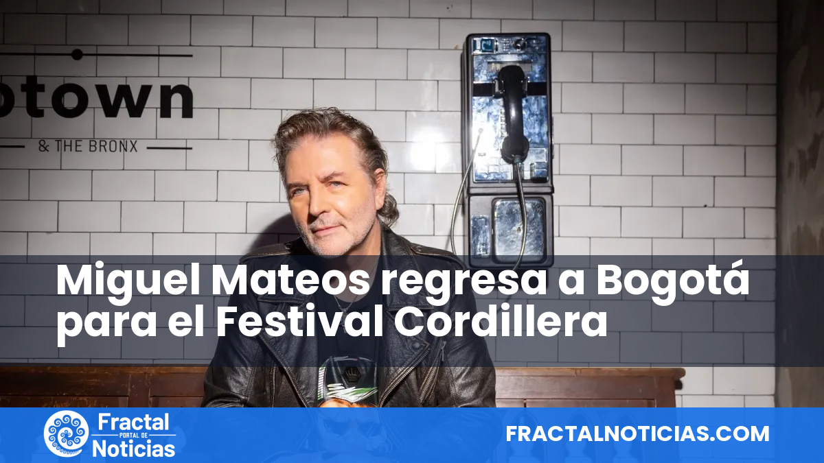Miguel Mateos regresa a Bogotá para el Festival Cordillera — Fractal Noticias