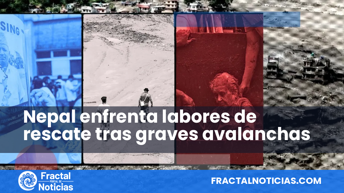 Nepal enfrenta labores de rescate tras graves avalanchas — Fractal Noticias