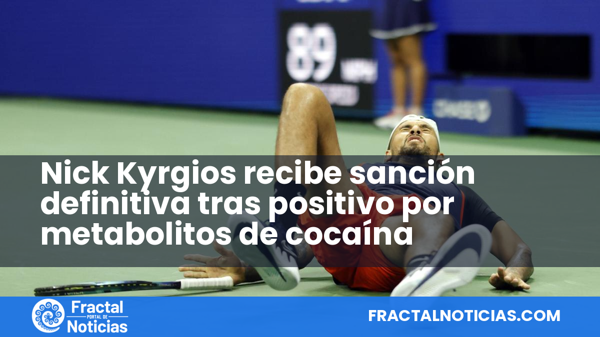 Nick Kyrgios recibe sanción definitiva tras positivo por metabolitos de cocaína — Fractal Noticias