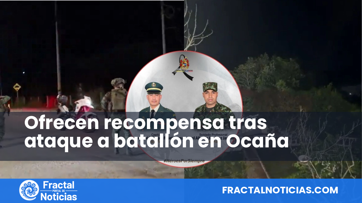 Ofrecen recompensa tras ataque a batallón en Ocaña — Fractal Noticias