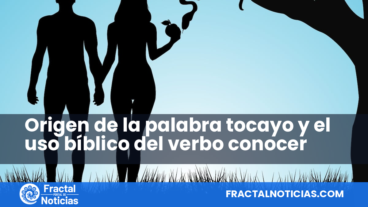 Origen de la palabra tocayo y el uso bíblico del verbo conocer — Fractal Noticias