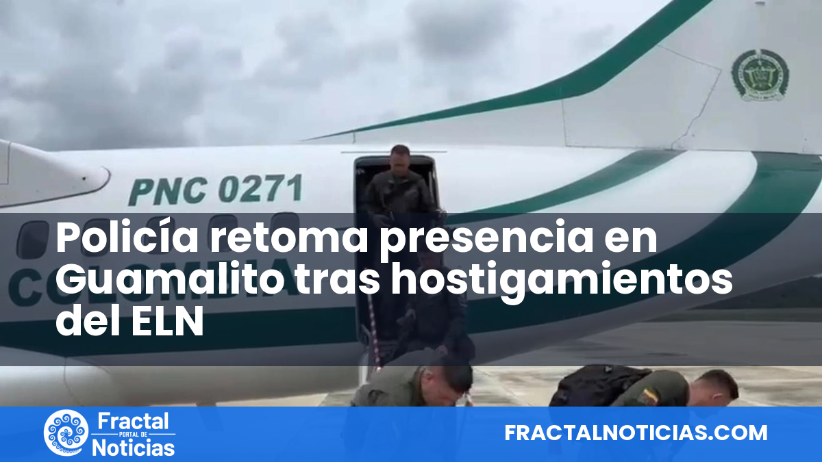 Policía retoma presencia en Guamalito tras hostigamientos del ELN — Fractal Noticias