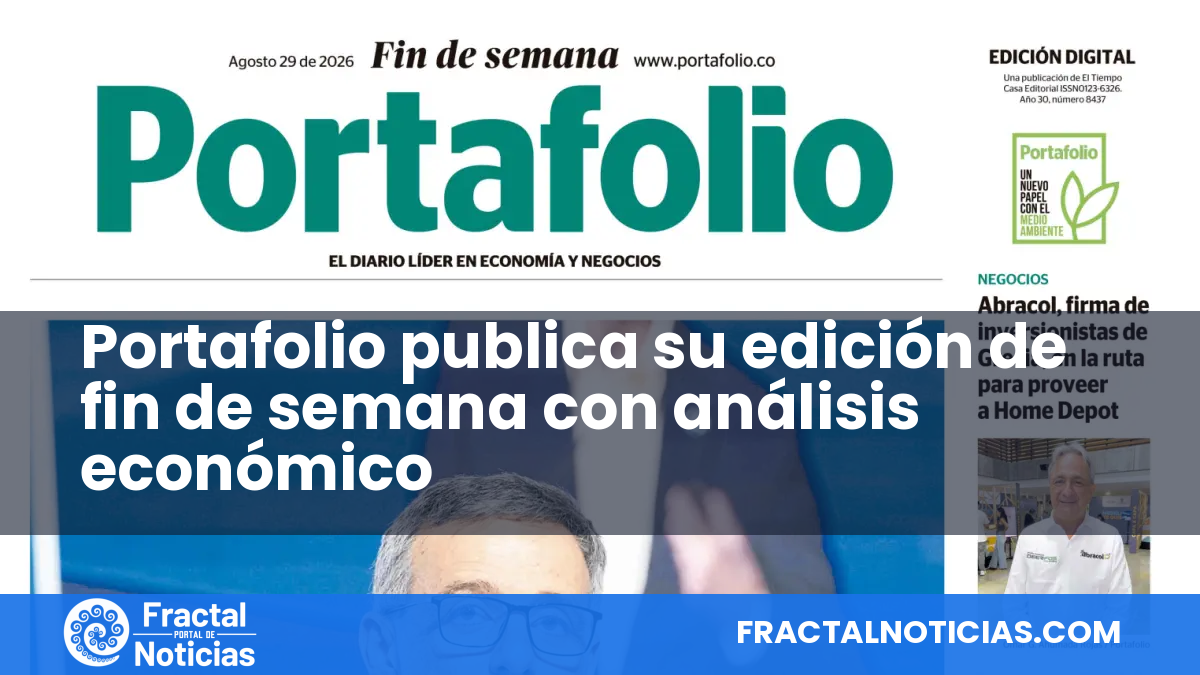 Portafolio publica su edición de fin de semana con análisis económico — Fractal Noticias