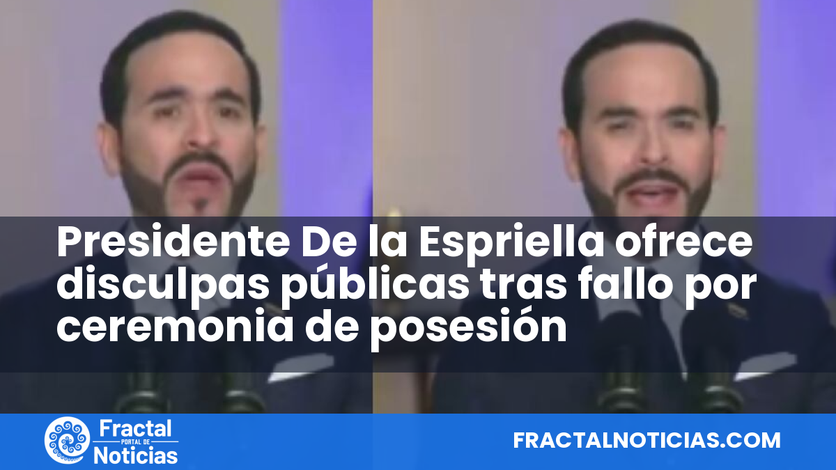 Presidente De la Espriella ofrece disculpas públicas tras fallo por ceremonia de posesión — Fractal Noticias