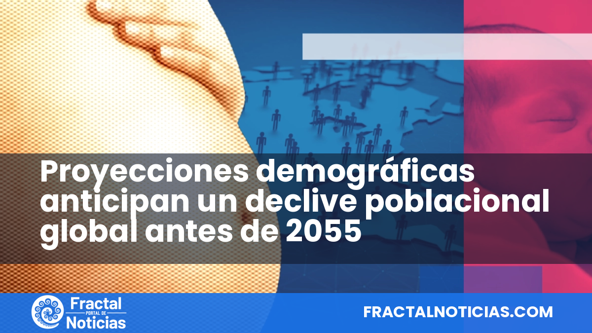 Proyecciones demográficas anticipan un declive poblacional global antes de 2055 — Fractal Noticias