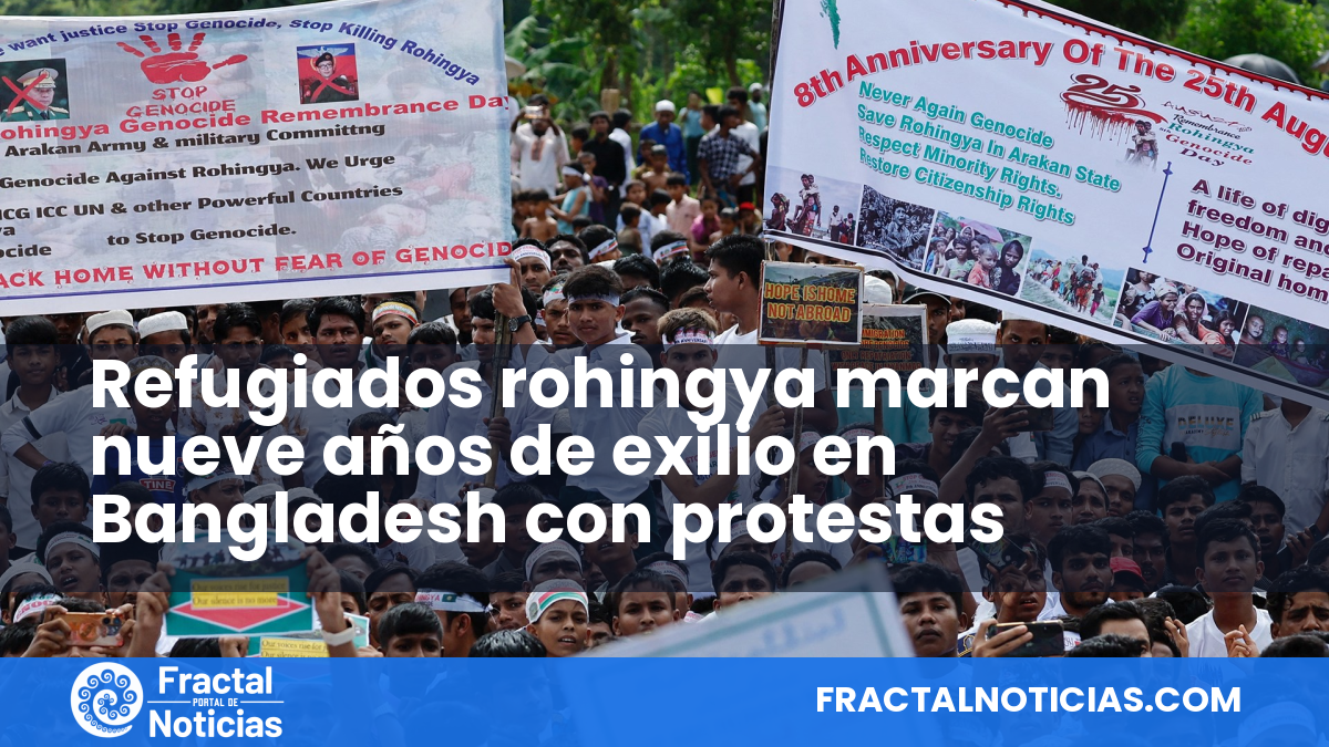 Refugiados rohingya marcan nueve años de exilio en Bangladesh con protestas — Fractal Noticias