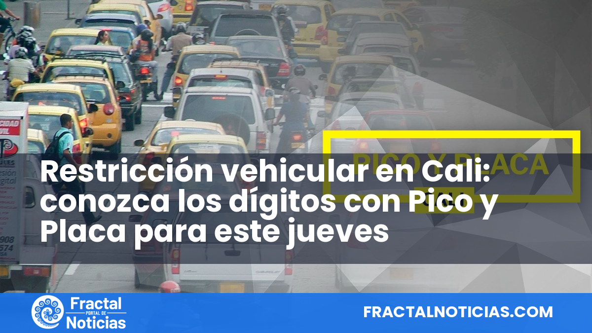 Restricción vehicular en Cali: conozca los dígitos con Pico y Placa para este jueves — Fractal Noticias